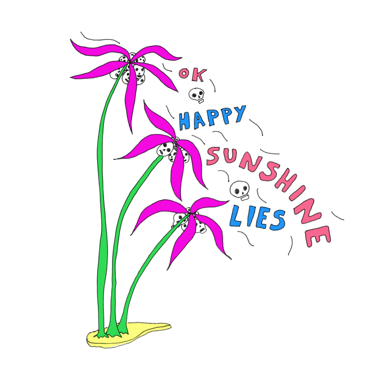 Ok Happy Sunshine Lies